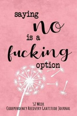 Cover of Saying No Is A Fucking Option