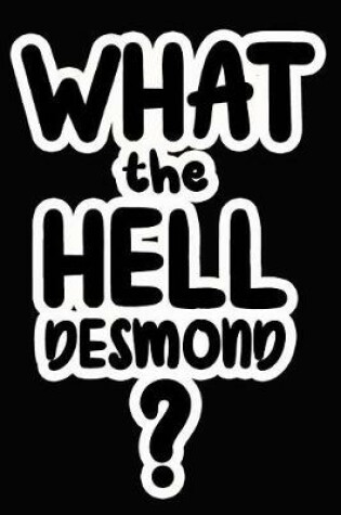 Cover of What the Hell Desmond?