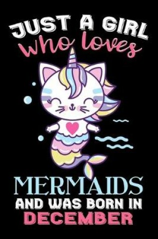 Cover of Just A Girl Who Loves Mermaids And Was Born In December