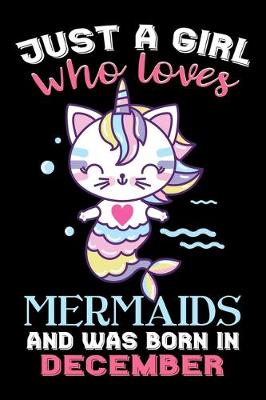 Cover of Just A Girl Who Loves Mermaids And Was Born In December