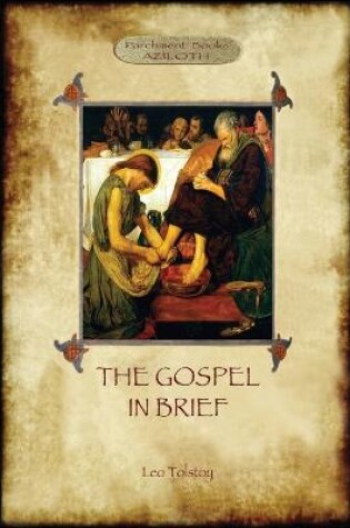 Cover of The Gospel in Brief - Tolstoy's Life of Christ (Aziloth Books)