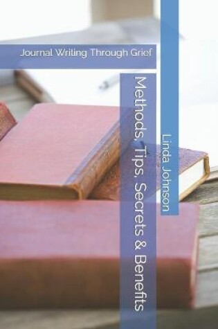 Cover of Methods, Tips, Secrets & Benefits