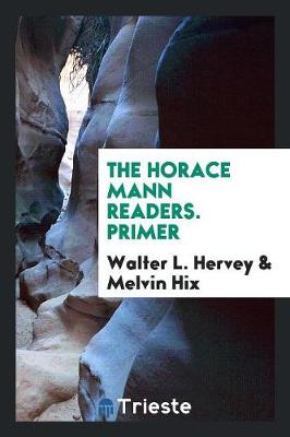 Book cover for The Horace Mann Readers. Primer