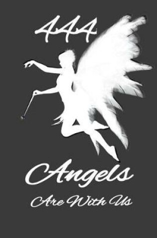 Cover of 444 Angels Are With Us