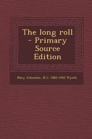 Cover of The Long Roll - Primary Source Edition