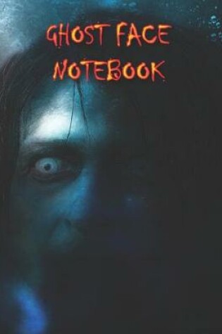 Cover of Ghost Face NOTEBOOK