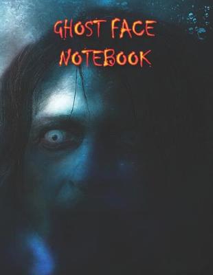 Book cover for Ghost Face NOTEBOOK