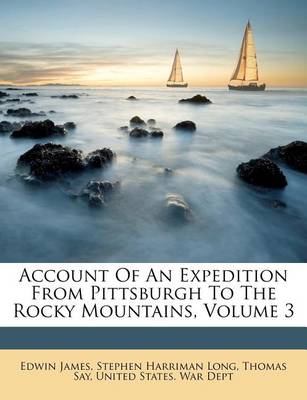 Book cover for Account of an Expedition from Pittsburgh to the Rocky Mountains, Volume 3