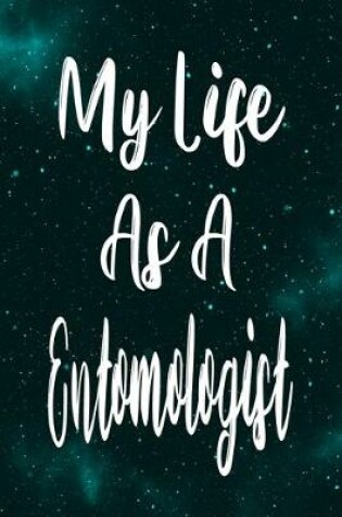 Cover of My Life As A Entomologist