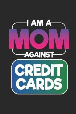 Book cover for I Am a Mom Against Credit Cards
