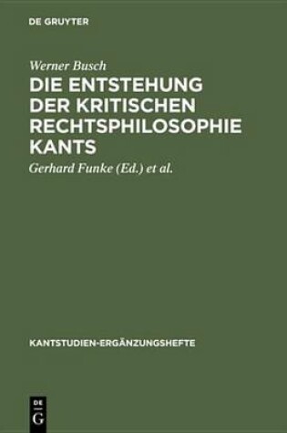 Cover of Die Entstehung Der Kritischen Rechtsphilosophie Kants