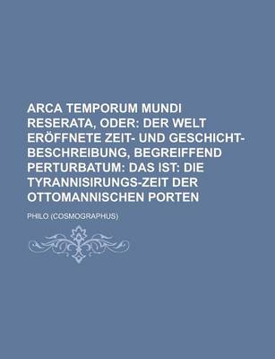 Book cover for Arca Temporum Mundi Reserata, Oder