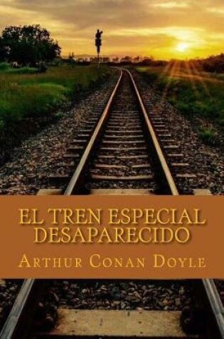 Cover of El Tren Especial Desaparecido