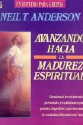 Cover of Avanzando Hacia la Madurez Espiritual