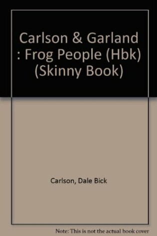 Cover of Carlson & Garland : Frog People (Hbk)