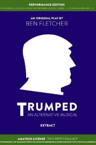 Cover of TRUMPED (An Alternative Musical) Extract Performance Edition, Amateur Two Performance