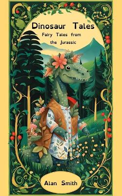 Book cover for Dinosaur Tales - Fairy Tales from the Jurassic