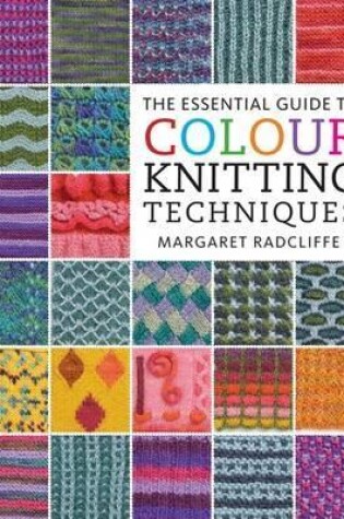 Cover of Essential Guide Colour Knitting Techniques