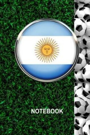 Cover of Notebook. Argentina Flag And Soccer Balls Cover. For Soccer Fans. Blank Lined Planner Journal Diary.