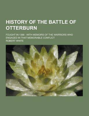 Book cover for History of the Battle of Otterburn; Fought in 1388