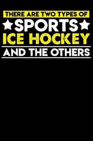 Cover of There are two types of sports Ice Hockey and the others