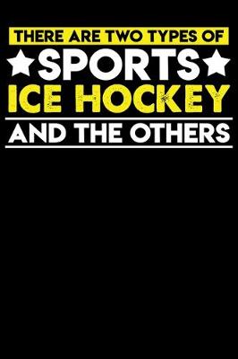 Book cover for There are two types of sports Ice Hockey and the others