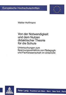 Book cover for Von Der Notwendigkeit Und Dem Nutzen Didaktischer Theorie Fuer Die Schule