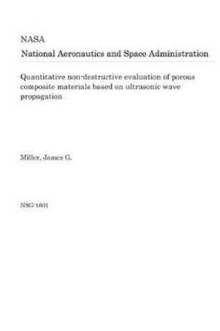 Cover of Quantitative Non-Destructive Evaluation of Porous Composite Materials Based on Ultrasonic Wave Propagation