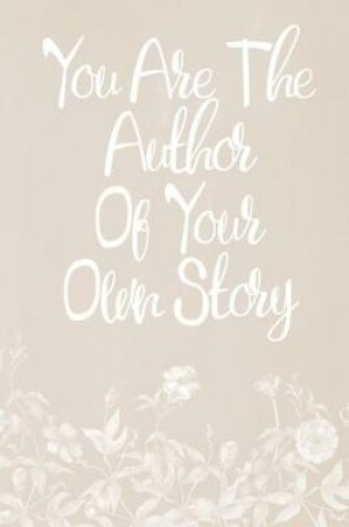 Cover of Pastel Chalkboard Journal - You Are The Author Of Your Own Story (Fawn-White)