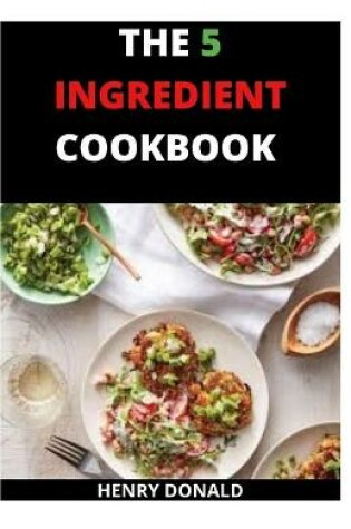 Cover of The 5 Ingredient Cookbook