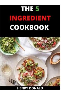 Book cover for The 5 Ingredient Cookbook