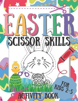 Book cover for Easter Scissor Skills Activity Book for Kids 2-5