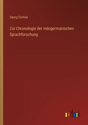 Book cover for Zur Chronologie der indogermanischen Sprachforschung