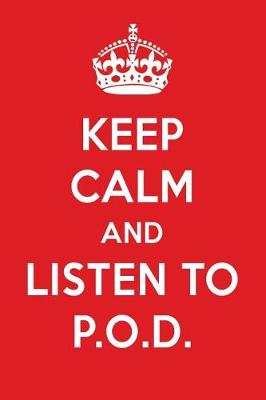 Book cover for Keep Calm and Listen to P.O.D.