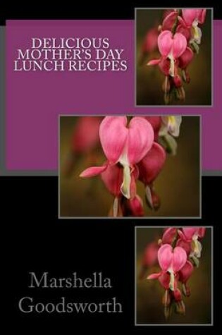 Cover of Delicious Mother's Day Lunch Recipes