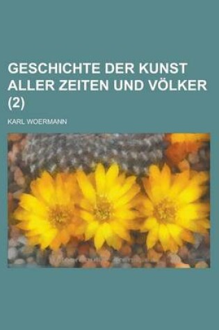Cover of Geschichte Der Kunst Aller Zeiten Und Volker (2 )
