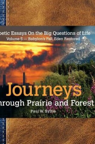 Cover of Journeys Through Prairie and Forest-Vol 5-Babylon Falls, Eden Restored