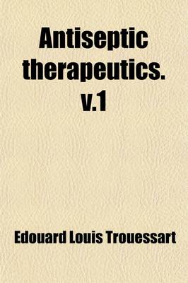 Book cover for Antiseptic Therapeutics (Volume 1)