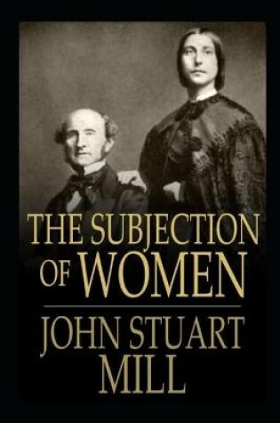 Cover of THE SUBJECTION OF WOMEN annotated book