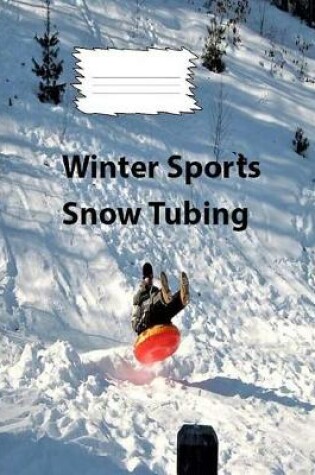 Cover of Winter Sports-Snow Tubing Wide ruled Line Paper Composition Book