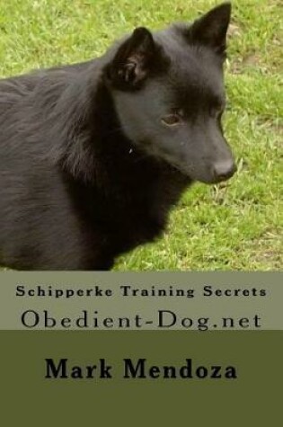 Cover of Schipperke Training Secrets