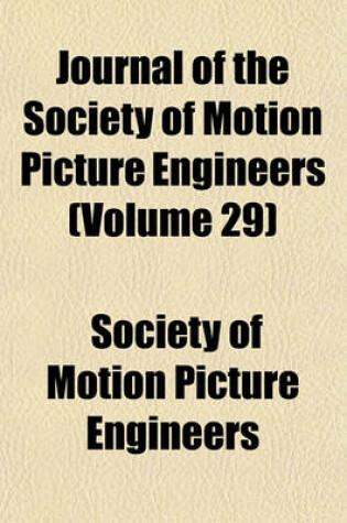 Cover of Journal of the Society of Motion Picture Engineers (Volume 29)