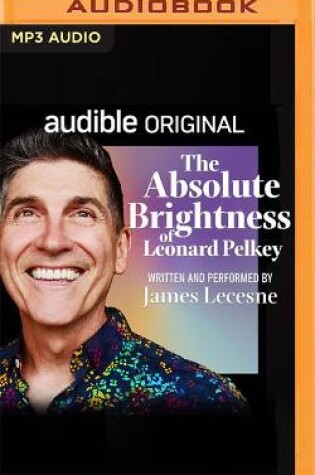 Cover of The Absolute Brightness of Leonard Pelkey