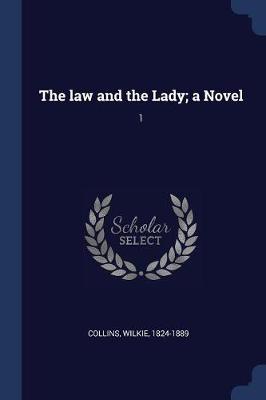 Book cover for The Law and the Lady; A Novel