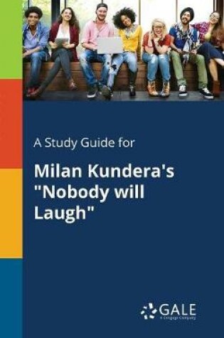 Cover of A Study Guide for Milan Kundera's Nobody Will Laugh