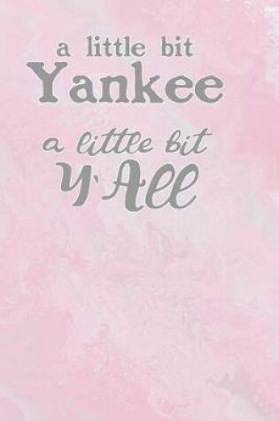 Cover of A Little Bit Yankee, A Little Bit Y'All