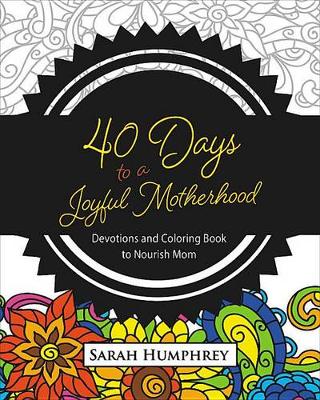 Book cover for 40 Days to a Joyful Motherhood