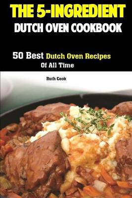 Book cover for The 5-Ingredient Dutch Oven Cookbook