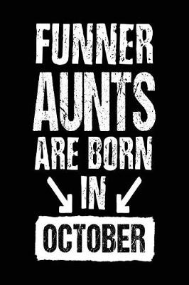 Book cover for Funner Aunts Are Born In October