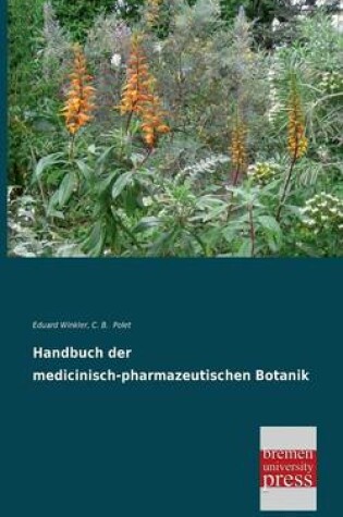 Cover of Handbuch Der Medicinisch-Pharmazeutischen Botanik